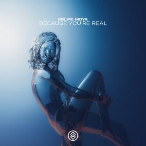 Dengarkan Because You're Real lagu dari Felipe Moya dengan lirik