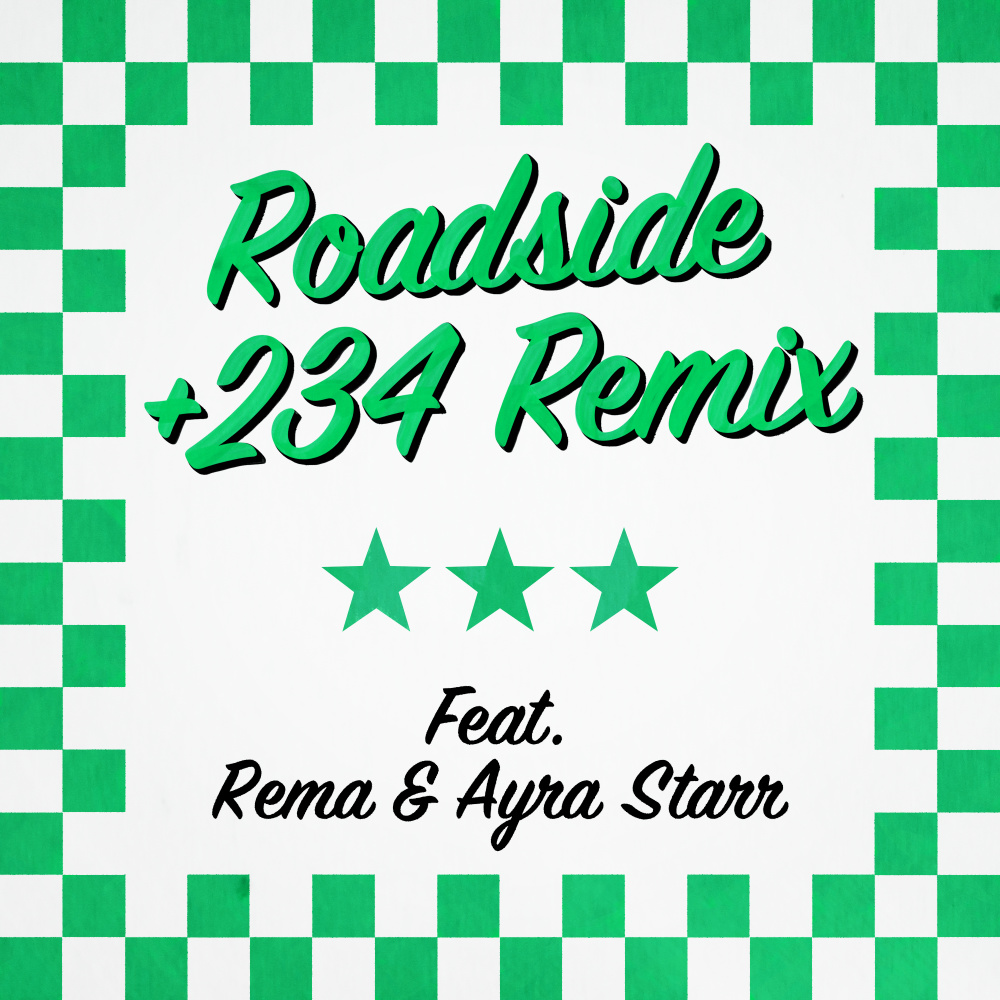 Roadside[feat. Rema & Ayra Starr] (+234 Remix|Explicit)