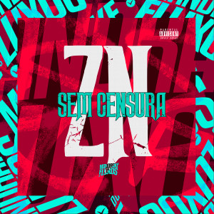 Listen to ZN sem Censura (Explicit) song with lyrics from DJ NELHE
