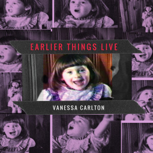 Album Earlier Things Live from Vanessa Carlton
