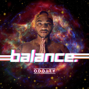 Dengarkan lagu Balance (Explicit) nyanyian O.D.D.I.T.Y dengan lirik