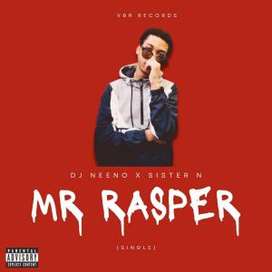 ดาวน์โหลดและฟังเพลง Mr Rasper (Explicit) พร้อมเนื้อเพลงจาก DJ Neeno