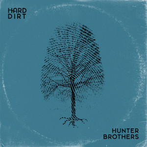 Hunter Brothers的专辑Hard Dirt