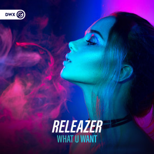 Releazer的專輯What U Want