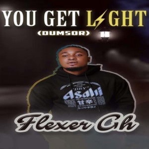 Listen to You Get Light (Dumsor) (Explicit) (Dumsor|Explicit) song with lyrics from Flexer Gh