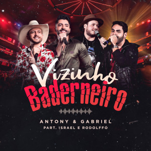 ดาวน์โหลดและฟังเพลง Vizinho Baderneiro (Ao Vivo) พร้อมเนื้อเพลงจาก Antony & Gabriel