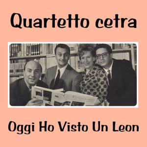 Oggi Ho Visto Un Leon dari Quartetto Cetra