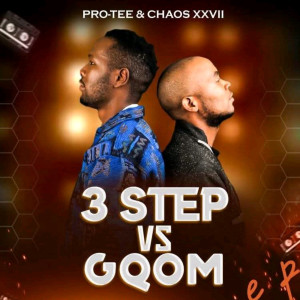 Album 3 Step vs Gqom from Chaos XXVII