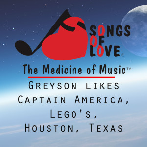 Album Greyson Likes Captain America, Lego's, Houston, Texas from R.