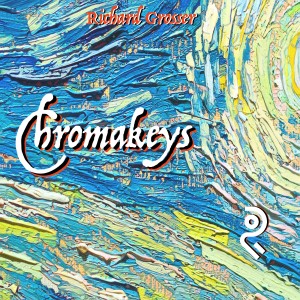 อัลบัม Chromakeys ศิลปิน Richard Grosser