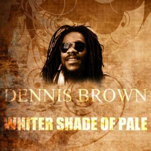 收聽Dennis Brown的Whiter Shade of Pale歌詞歌曲