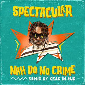 Spectacular的專輯Nah Do No Crime (Remix)