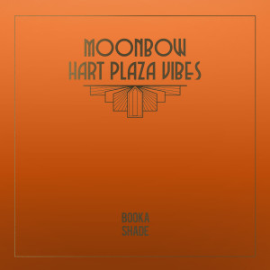 Booka Shade的专辑Moonbow / Hart Plaza Vibes