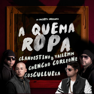 A Quema Ropa (feat. Cosculluela & Chencho Corleone) dari Chencho Corleone