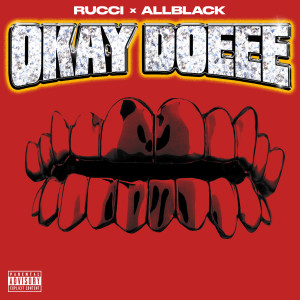 ดาวน์โหลดและฟังเพลง Okay Doeee (Explicit) พร้อมเนื้อเพลงจาก Rucci