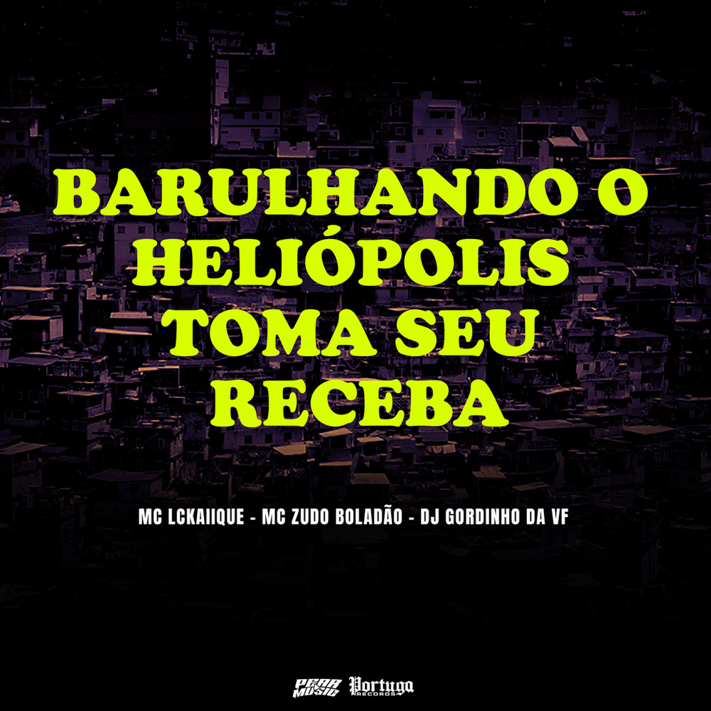 Barulhando o Heliópolis Toma Seu Receba (Explicit)