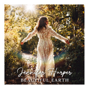 Listen to Beautiful Earth song with lyrics from Jennifer Harper