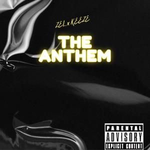 ZEL的專輯The Anthem (feat. KEEZE) (Explicit)