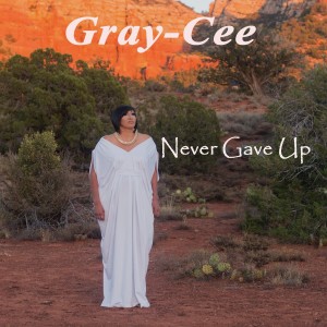ดาวน์โหลดและฟังเพลง Never Gave Up พร้อมเนื้อเพลงจาก Gray-Cee