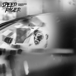 收聽Masked Wolf的Speed Racer (Explicit)歌詞歌曲
