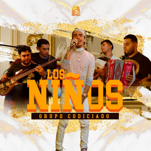 Listen to Los Niños song with lyrics from Grupo Codiciado