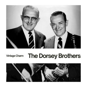 The Dorsey Brothers的專輯The Dorsey Brothers (Vintage Charm)
