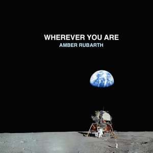 ดาวน์โหลดและฟังเพลง Wherever You Are พร้อมเนื้อเพลงจาก Amber Rubarth