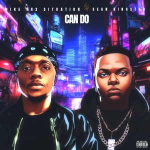 Listen to Can Do (Explicit) song with lyrics from Mike Th3 Situation