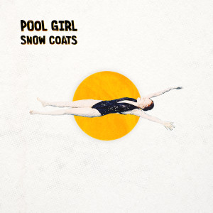 Album Pool Girl - EP from Snow Coats