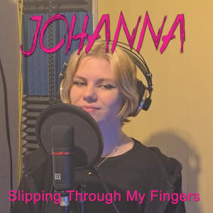 Listen to Slipping Through My  Fingers song with lyrics from Johanna