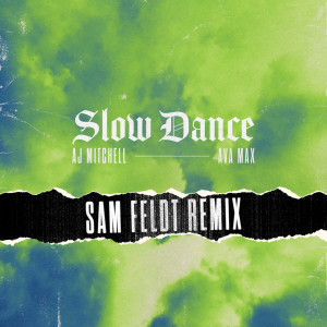 收聽AJ Mitchell的Slow Dance (Sam Feldt Remix)歌詞歌曲