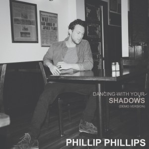 Phillip Phillips的專輯Dancing With Your Shadows (Demo Version)