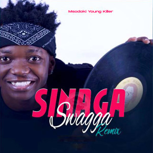 Album Sinaga Swagger from Msodoki Young Killer