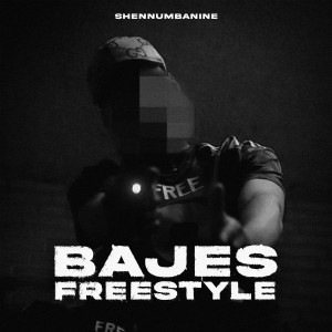 Listen to Bajes Freestyle (Explicit) song with lyrics from Shennumbanine