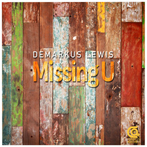 Album Missing U from Demarkus Lewis