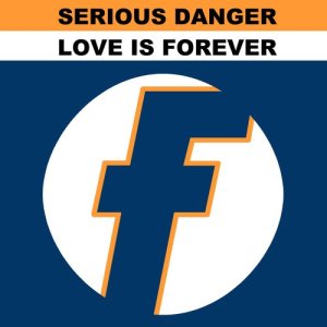 Serious Danger的專輯Love Is Forever