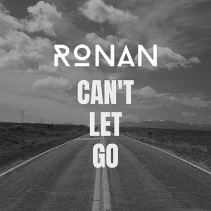 อัลบัม Can't Let Go ศิลปิน Ronan