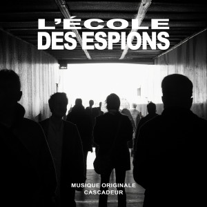 Cascadeur的專輯L’école des espions (Bande originale du film)