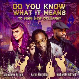 收聽Annastasia Victory的Do You Know What It Means To Miss New Orleans? (feat. Aaron Marcellus)歌詞歌曲