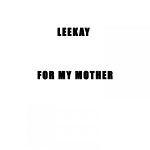 Listen to For my mother song with lyrics from Leekay