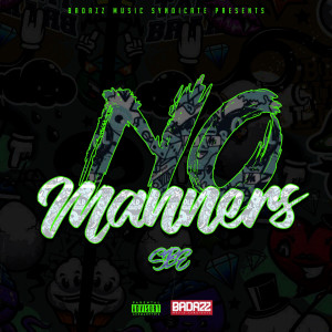 Dengarkan lagu No Manners (Explicit) nyanyian SBe dengan lirik