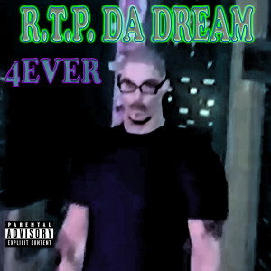 R.T.P. DA DREAM的專輯4ever (Explicit)