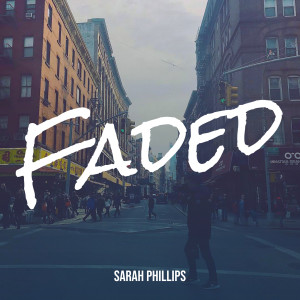 Listen to Faded (Explicit) song with lyrics from Sarah Phillips