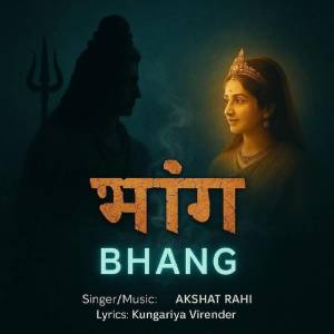 收聽Akshat Rahi的Bhang歌詞歌曲