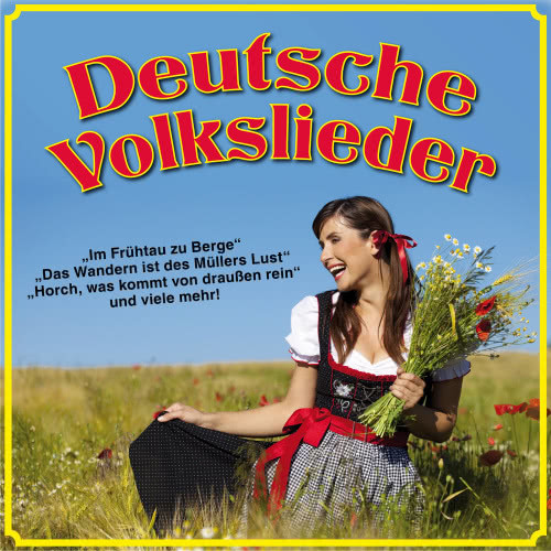 Deutsche Volkslieder - Im Frühtau zu Berge / Das Wandern ist des Müllers Lust