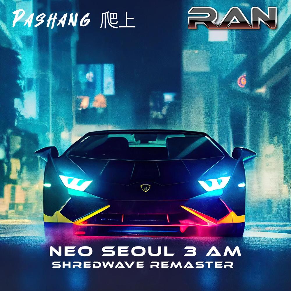 Neo Seoul 3 AM (2022 Shredwave Remaster) (feat. RAN)