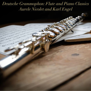 Album Deutsche Grammophon: Flute and Piano Classics oleh Aurele Nicolet