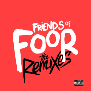 Album Friends of FooR (The Remixes) (Explicit) from Various