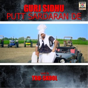 收聽Gurj Sidhu的Putt Sardaran De歌詞歌曲