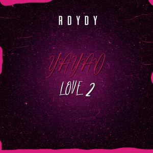 Listen to Yayad Love 2 song with lyrics from RDYDY